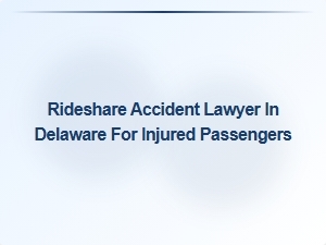 Seek Justice After a Rideshare Accident in Delaware