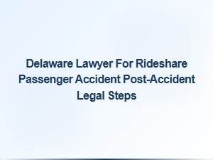 Seek Legal Help After a Rideshare Accident in Delaware